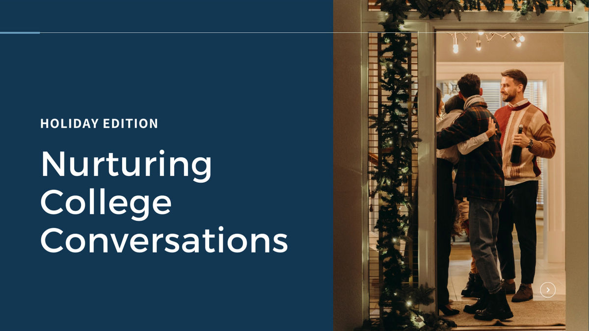 Nurturing College Conversations Holiday Edition